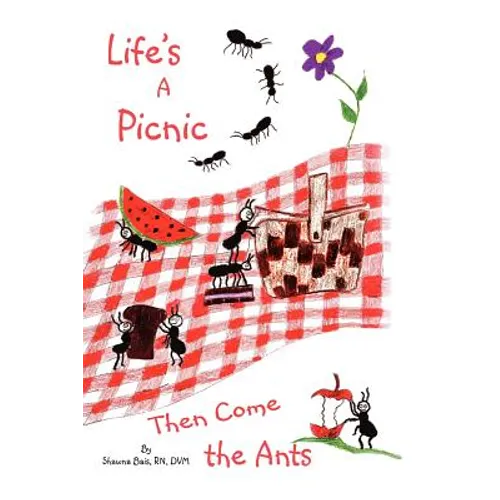 Life's a Picnic, Then Come the Ants