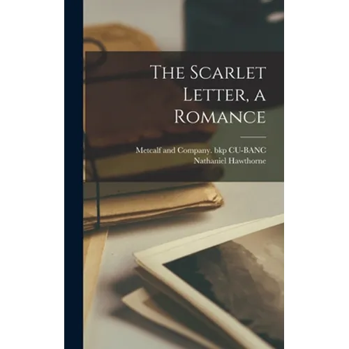 The Scarlet Letter, a Romance
