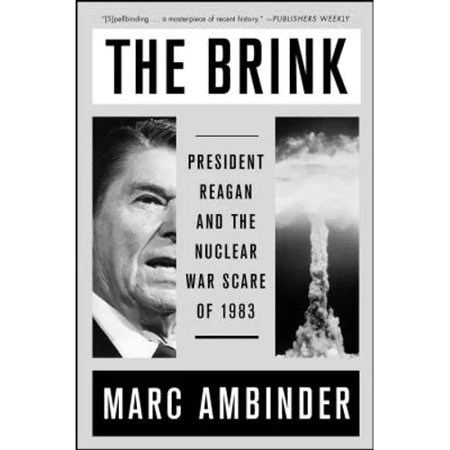 The Brink: President Reagan and the Nuclear War Scare of 1983