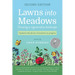 Lawns Into Meadows, 2nd Edition: Growing a Regenerative Landscape