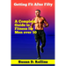 Getting Fit After Fifty: A Complete Guide to Fitness for Men Over 50