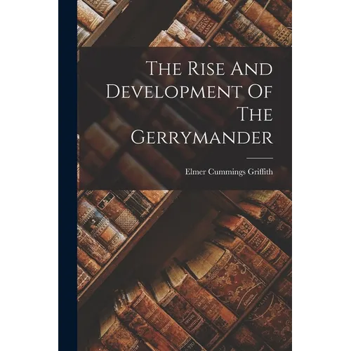 The Rise And Development Of The Gerrymander