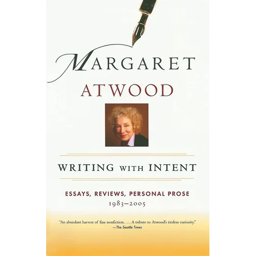 Writing with Intent: Essays, Reviews, Personal Prose: 1983-2005