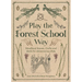 Play the Forest School Way: Woodland Games and Crafts for Adventurous Kids