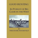 Good Hunting - In Pursuit of the Big Game in the West