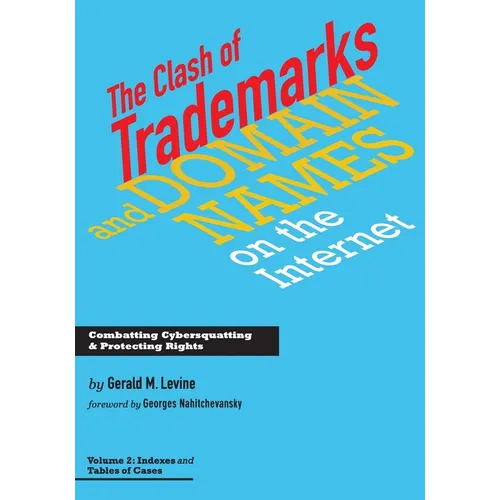 Clash of Trademarks and Domain Names on the Internet: Tables and Indexes