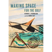 Making Space for the Gulf: Histories of Regionalism and the Middle East