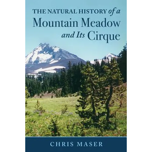 The Natural History of A Mountain Meadow and Its Cirque