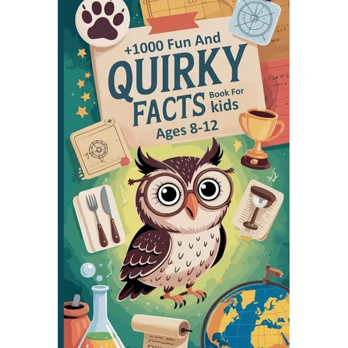 +1000 Fun and Quirky Facts Book For kids Ages 8-12
