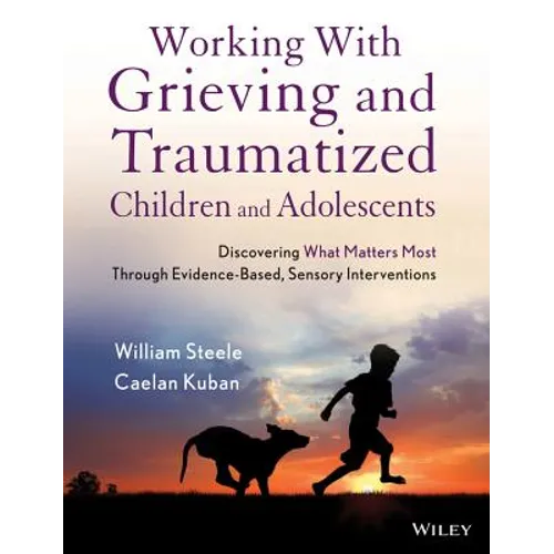 Working with Grieving and Traumatized Children and Adolescents