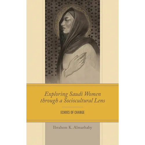 Exploring Saudi Women Through a Sociocultural Lens: Echoes of Change
