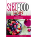 Sirtfood Diet: 3 Books in 1: The Sirtfood Diet + Sirtfood Diet Cookbook + Sirtfood Diet Meal Plan