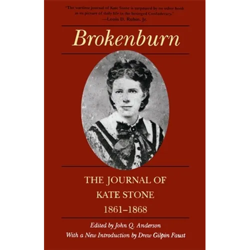 Brokenburn: The Journal of Kate Stone, 1861--1868