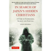 In Search of Japan's Hidden Christians: A Story of Suppression, Secrecy and Survival
