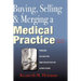 Buying, Selling & Merging a Medical Practice