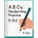 ABC's Handwriting Practice, K-3rd: Suited for Kindergarten to Third Grade