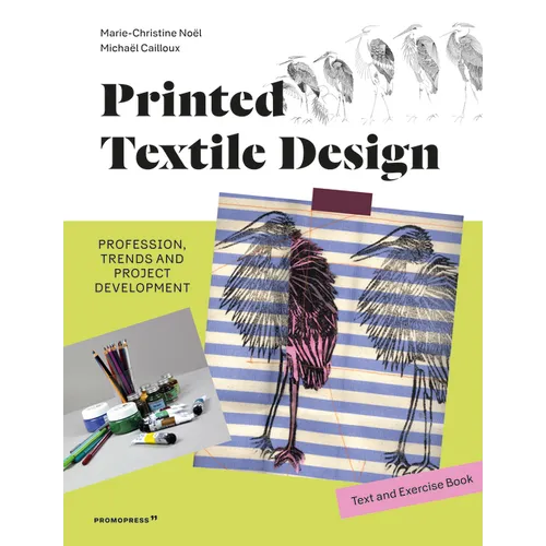 Printed Textile Design: Profession, Trends and Project Development. Text and Exercise Book