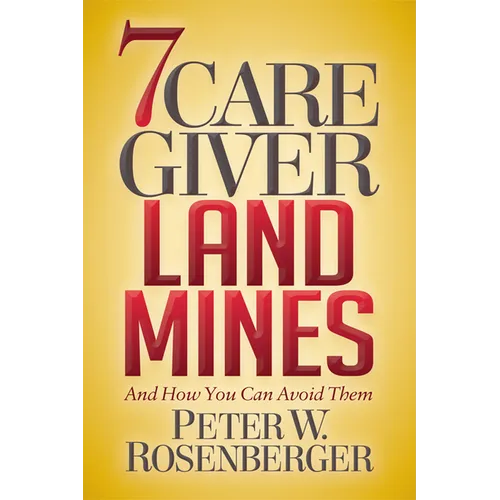 7 Caregiver Landmines: And How You Can Avoid Them