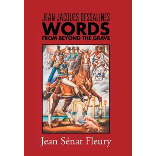 Jean-Jacques Dessalines: Words from Beyond the Grave