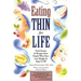 Eating Thin for Life: Food Secrets & Recipes from People Who Have Lost Weight & Kept It Off