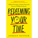 Redeeming Your Time: 7 Biblical Principles for Being Purposeful, Present, and Wildly Productive
