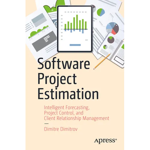 Software Project Estimation: Intelligent Forecasting, Project Control, and Client Relationship Management