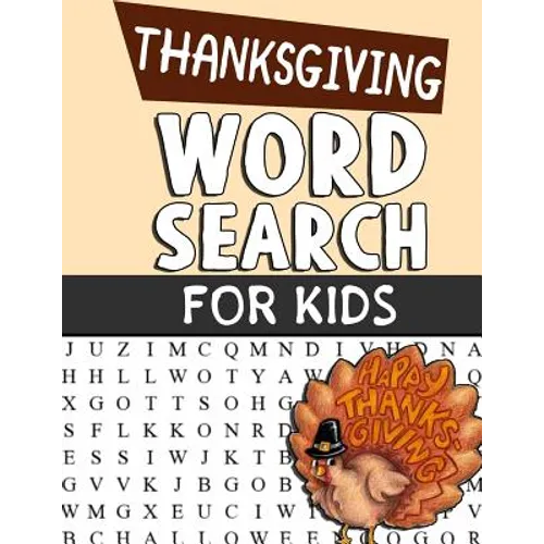 Thanksgiving Word Search For Kids: Word Search Puzzle Book For Kids Adults and Seniors - Perfect Gift For Thanksgiving Day - Exercise Your Brain And F