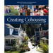Creating Cohousing: Building Sustainable Communities