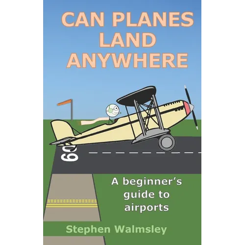 Can Planes Land Anywhere: A beginner's guide to airports