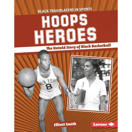 Hoops Heroes: The Untold Story of Black Basketball