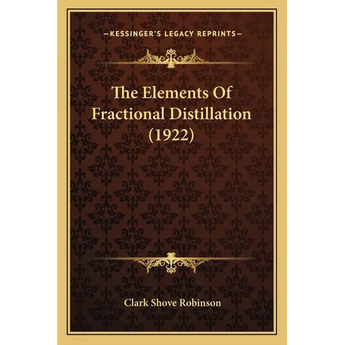 The Elements Of Fractional Distillation (1922)
