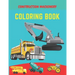 Construction machinery coloring book: Excavators, Cranes, Dump Trucks, Cement Trucks, Steam Rollers, Diggers, Dumpers, Cranes and Trucks for Children