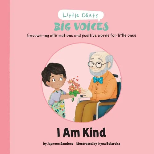 I Am Kind: Empowering affirmations and positive words for little ones