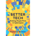 Better Tech: Putting People First in Cyberspace