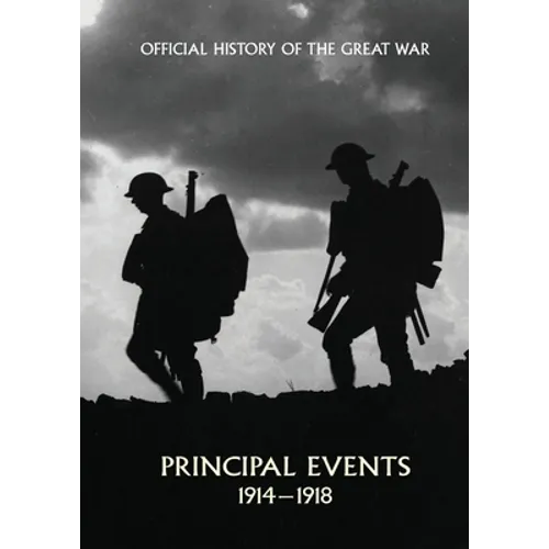 Official History of the Great War. Principal Events 1914-1918