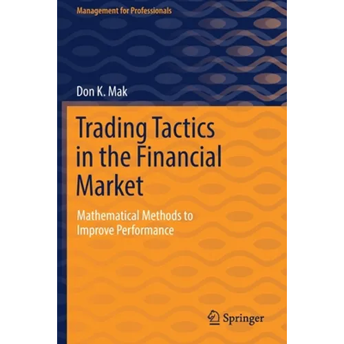 Trading Tactics in the Financial Market: Mathematical Methods to Improve Performance