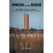 Towers on the Beach: World War Ii Spies and Heroes from Ocean View, Delaware to Bremen, Germany
