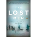 The Lost Men: The Harrowing Saga of Shackleton's Ross Sea Party