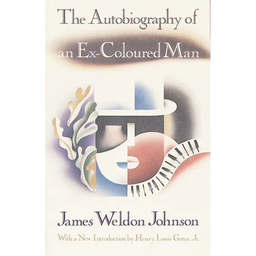 The Autobiography of an Ex-Coloured Man: With an Introduction by Henry Louis Gates, Jr.