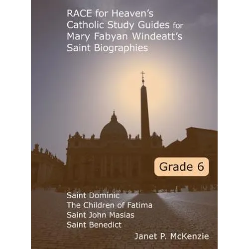 Race for Heaven's Catholic Study Guides for Mary Fabyan Windeatt's Saint Biographies Grade 6