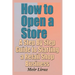 How to Open a Store - A Step by Step Guide to Starting a Retail Shop Business