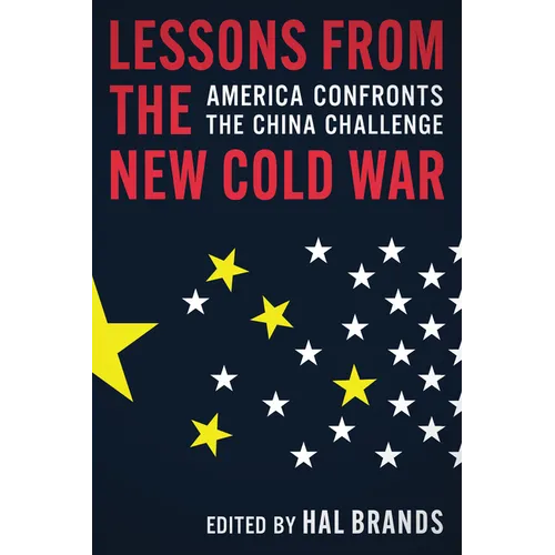 Lessons from the New Cold War: America Confronts the China Challenge