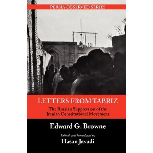 Letters from Tabriz: The Russian Suppression of the Iranian Constitutional Movement