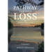 Pathway Through Loss: Finding Hope in the Dark Valleys