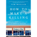 How to Make a Killing: Blood, Death and Dollars in American Medicine