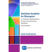 Decision Analysis for Managers, Second Edition: A Guide for Making Better Personal and Business Decisions