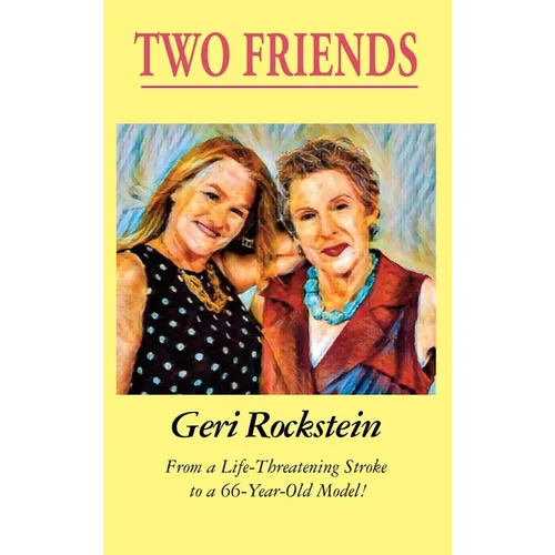 Two Friends-From a Life-Threatening Stroke to a 66-Year-Old Model (LIB)