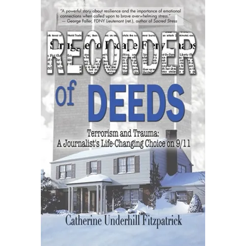 Recorder of Deeds: Terrorism and Trauma: A Journalist's Life-Changing Choice on 9/11