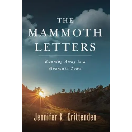 The Mammoth Letters: Running Away to a Mountain Town