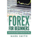 Forex for Beginners: Proven Steps and Strategies to Make Money in Forex Trading
